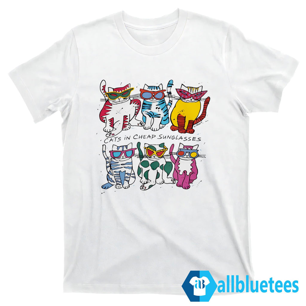Cats In Cheap Sunglasses Shirt