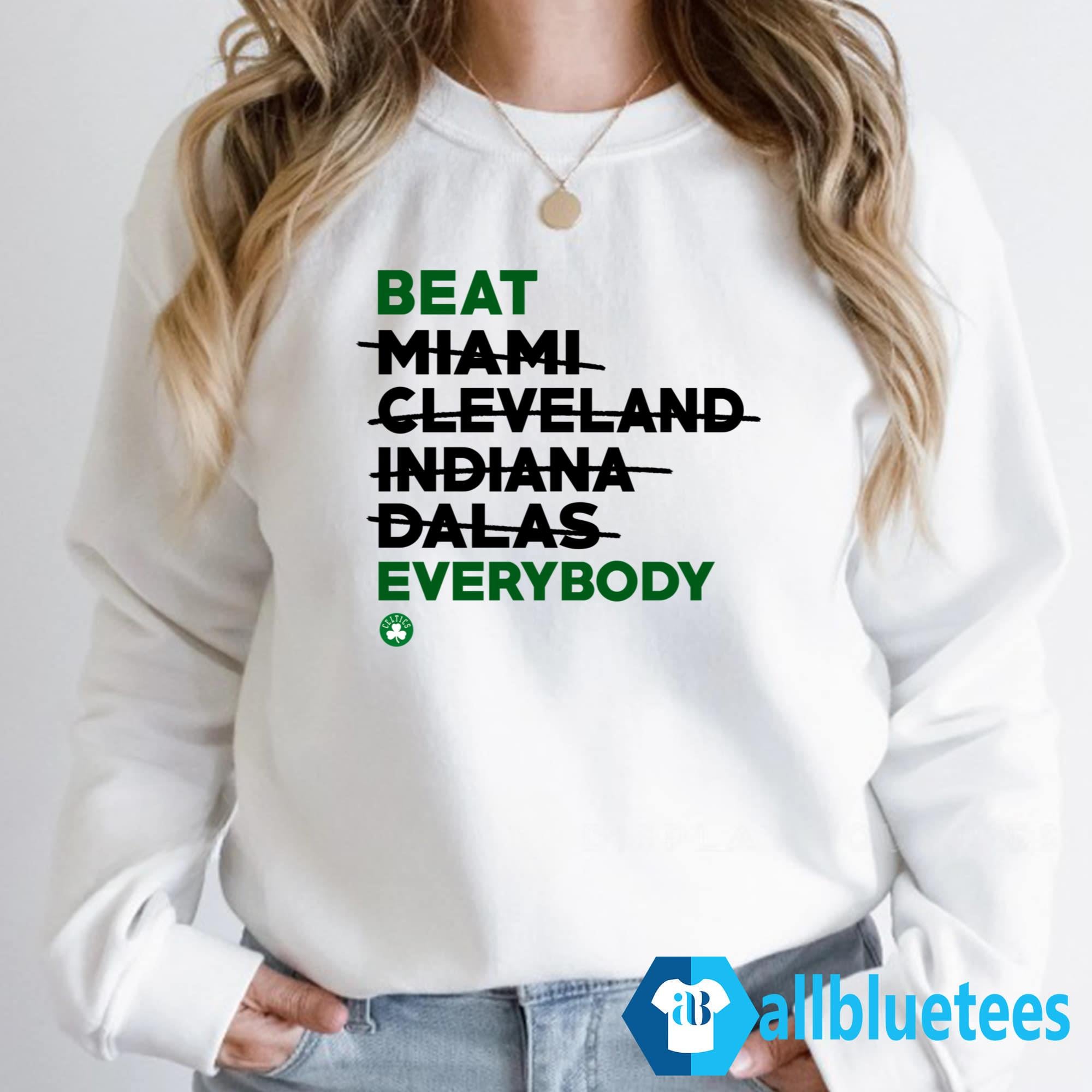 Celtics Beat Miami Cleveland Indiana Dallas Everybody Shirt