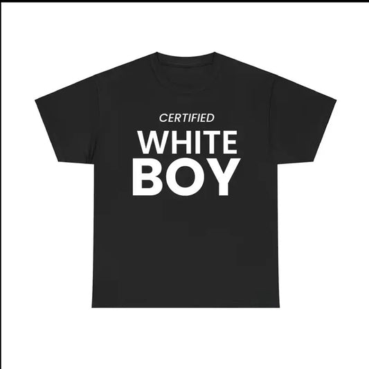 Certified White Boy t-shirt - Funny Unisex Shirt, Graphic Tee for Men & Women, Shirts Men, Casual Tee, Gift for Him & Her, Men's Clothing