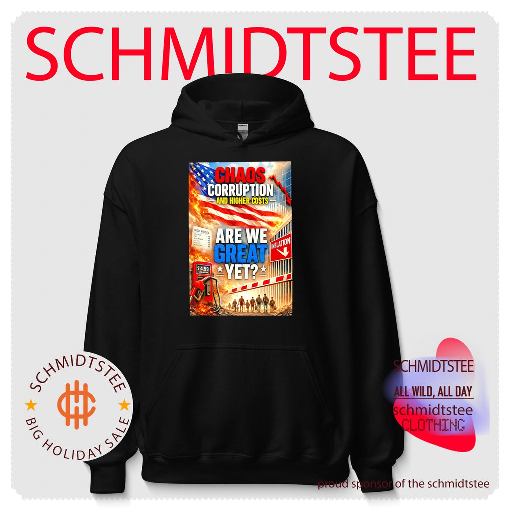 Chaos corruption and higher costs are we great yet illustration shirt