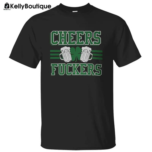 Cheers Fuckers Men Lucky Paddy's Day Irish Shamrock St Patrick's Day Graphic Printed Unisex Classic Cotton T-shirt Sweatshirt Hoodie