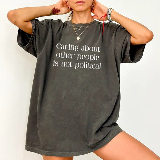 ChicCotton Caring About Other People Comfort Colors Shirt, Reproductive Rights Unisex T-Shirt, Equality Shirts, Activism Clothing, Human Rights Tee