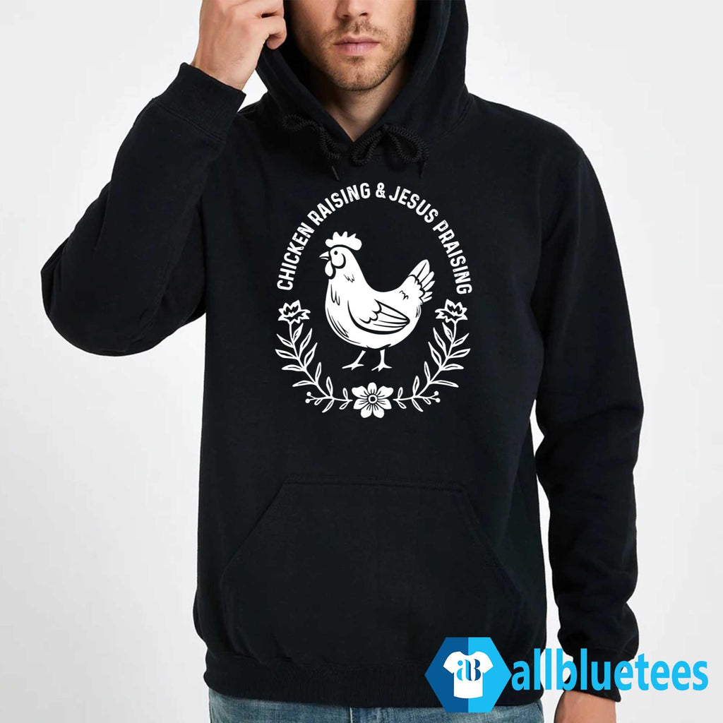Chicken Raising & Jesus Praising Shirt