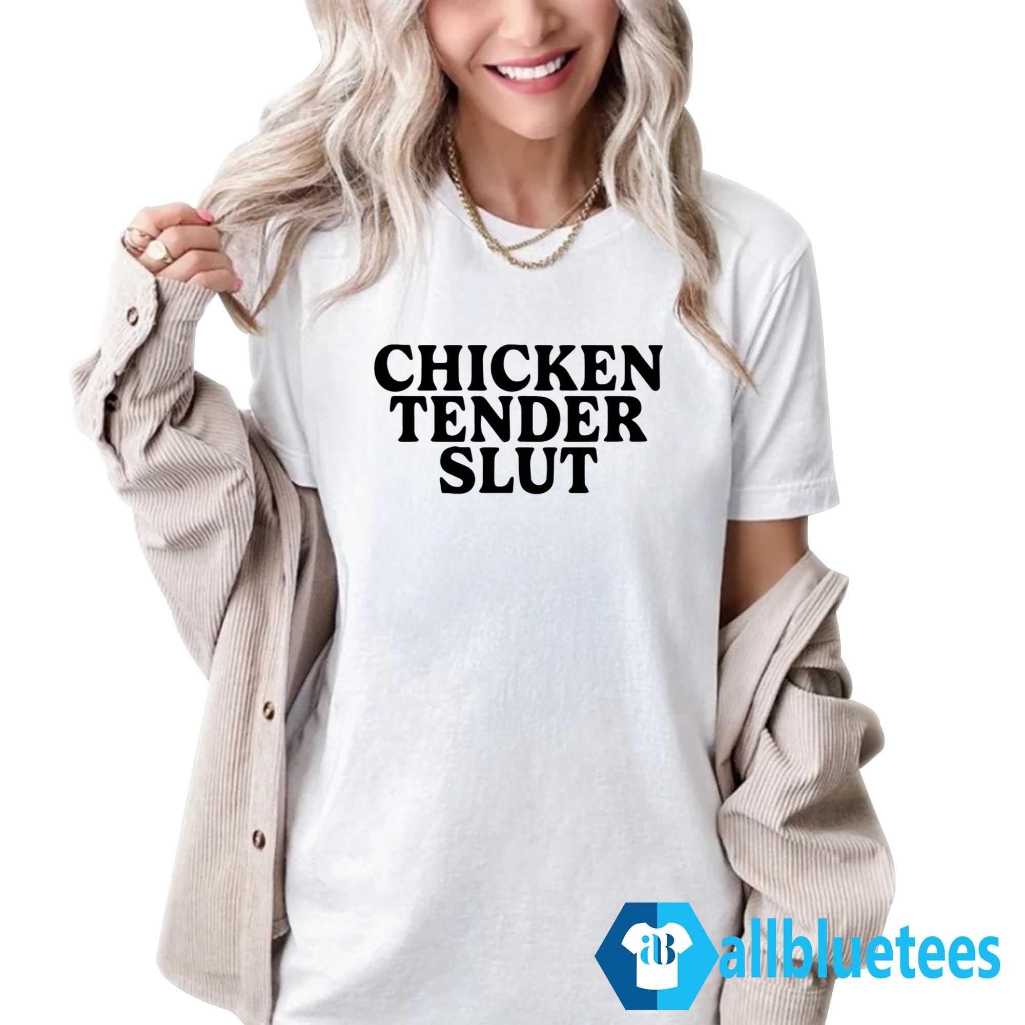 Chicken Tender Slut Shirt