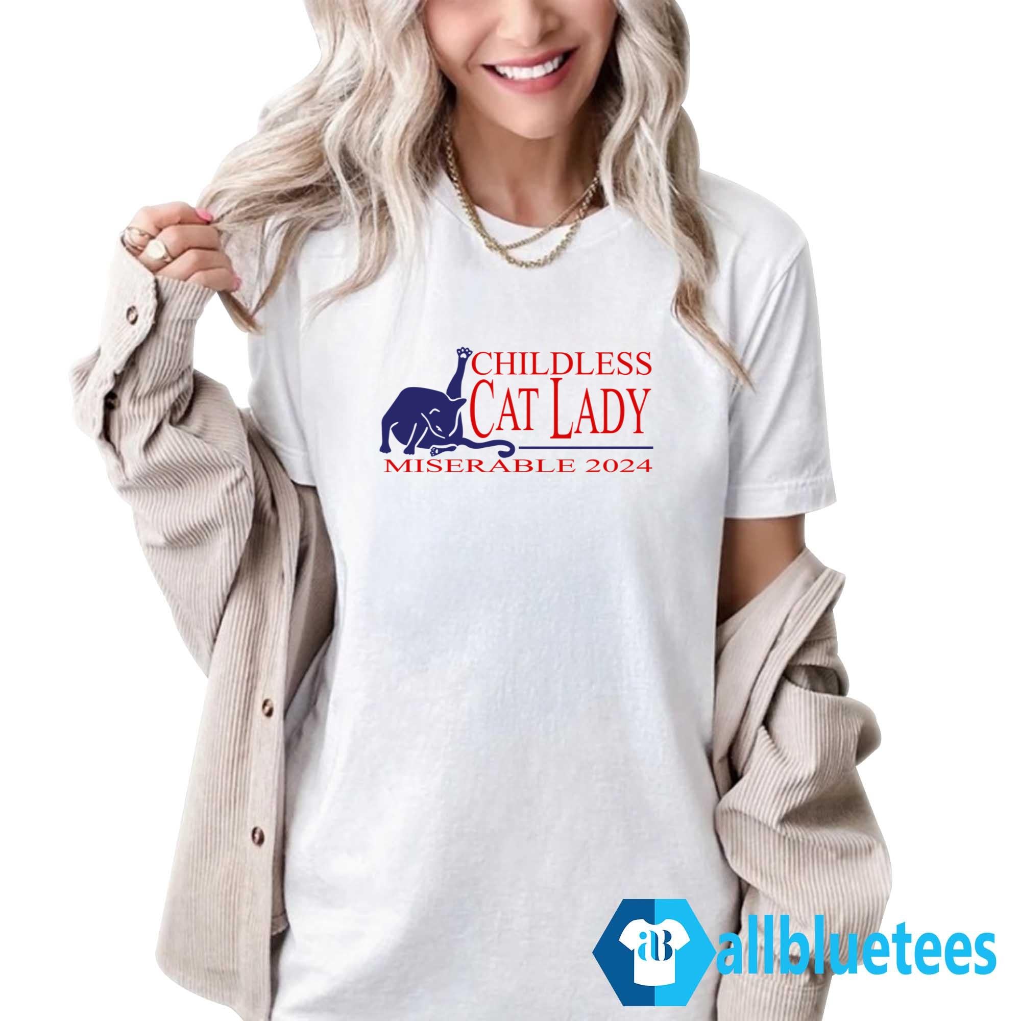 Childless Cat Lady Miserable 2024 Shirt