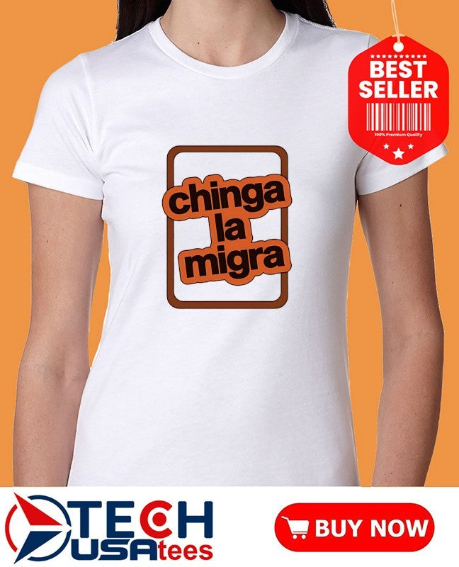 Chinga la migra logo shirt