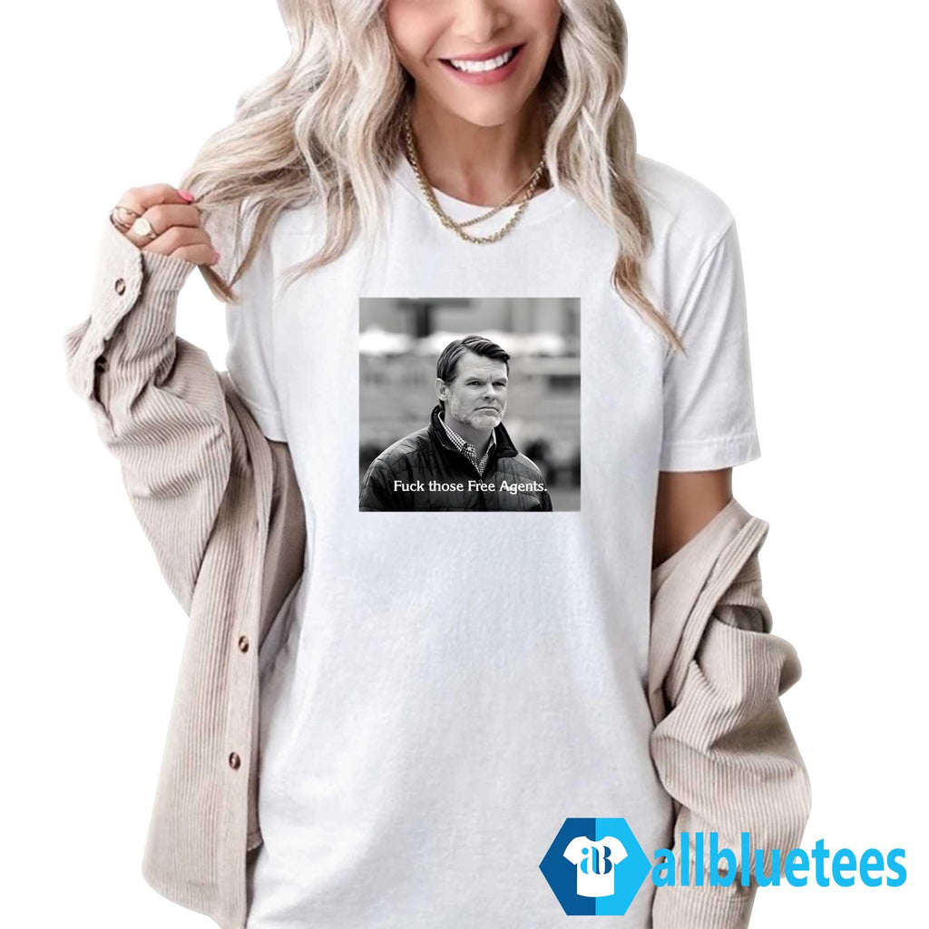 Chris Ballard Fuck Those Free Agents Shirt