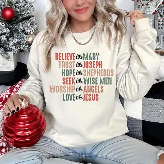 Christian Christmas Sweatshirt, Christmas Faith Sweatshirt, Believe Like Mary Tee, Love Like Jesus Christmas Shirt, Religious Holiday Shirt Cotton Crewneck