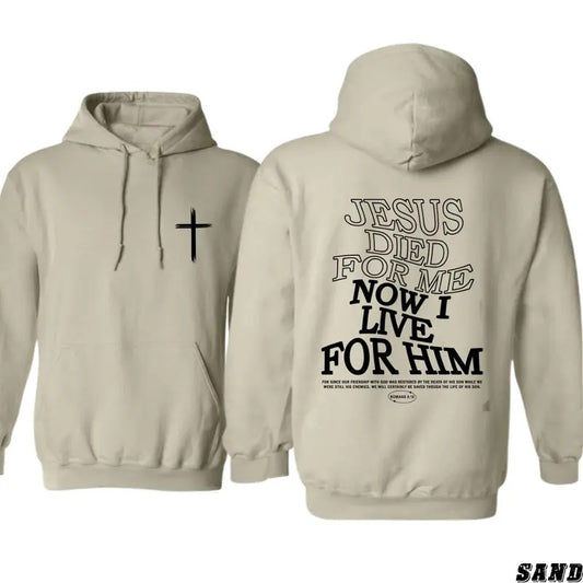 Christian Hoodie - Bold Message 'Jesus Died for Me, Now I Live for Him' with Cross Graphic for Men and Women