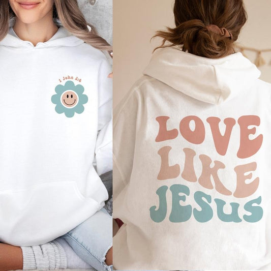 Christian Hoodie | Love Like Jesus Hoodie | Religious Hooded Sweatshirt | Bible Verse Hoodie | Groovy Hoodie | Christian Woman  T-shirt, sweater and Hoodie