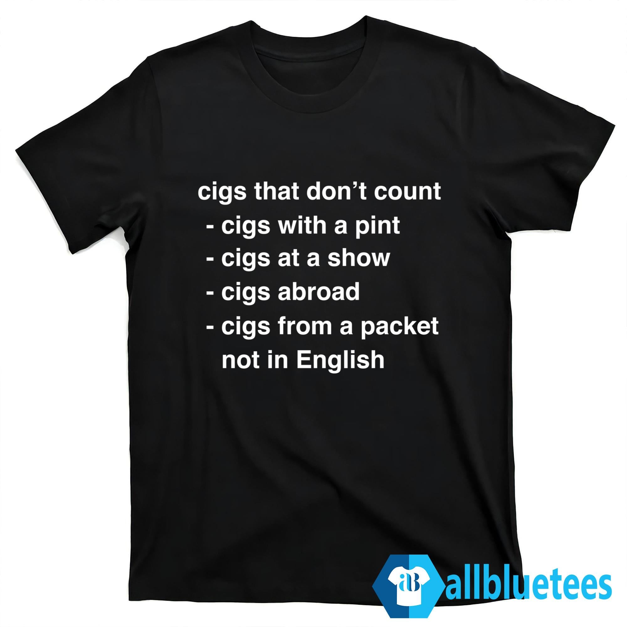 Cigs That Don’t Count Shirt