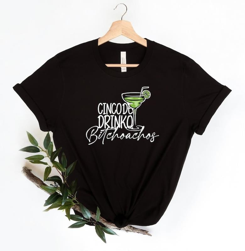 Cinco De Drinko b*tchoachos Shirt, Margarita Shirt, Cinco De Mayo Shirt, Mexico Drinking Shirt, Mexican Party Shirt,...
