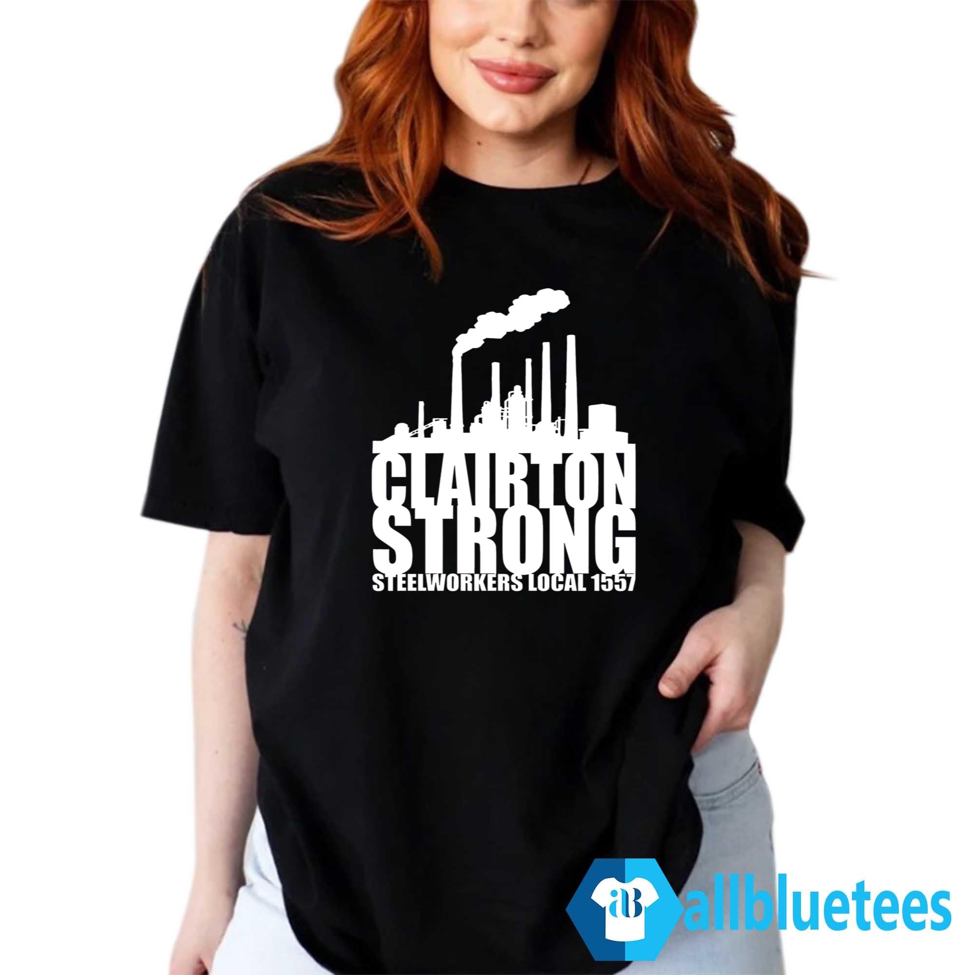 Clairton Strong Steelworkers Local 1557 Shirt