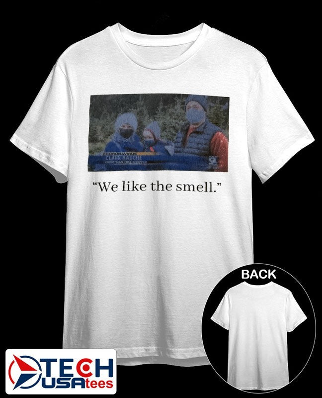 Clark Rasche family we like the smell shirt