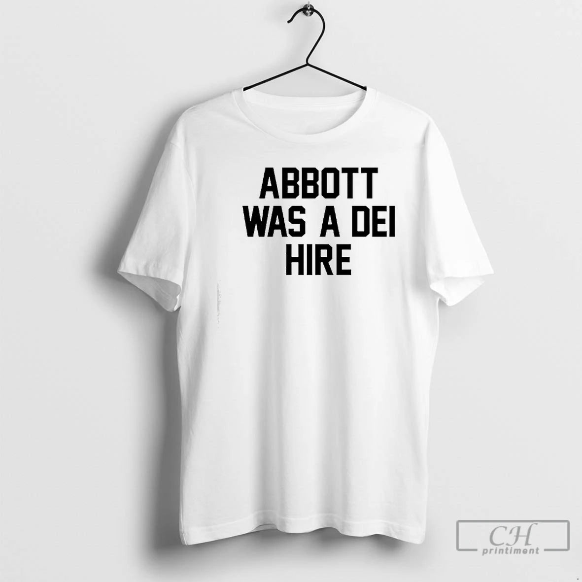 Classic Abbott Was A Dei Hire T-Shirts, Hoodie, Sweatshirt | CoreVibeTees.com