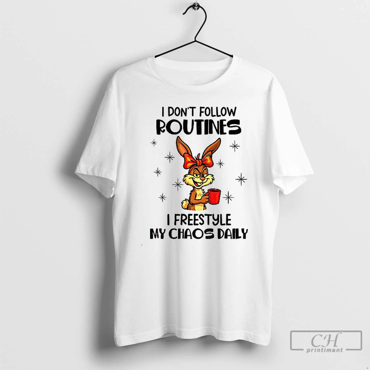 Classic Bunny I Dont Follow Routines I Freestyle My Chaos Daily T-Shirts, Hoodie, Sweatshirt | CoreVibeTees.com