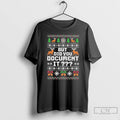 Classic But Did You Document It Christmas T-Shirts, Hoodie, Sweatshirt | CoreVibeTees.com