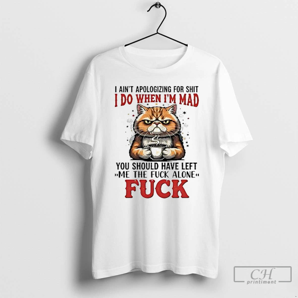 Classic Cat I Aint Apologizing For Shit I Do Im Mad You Should Have Left T-Shirts, Hoodie, Sweatshirt | CoreVibeTees.com