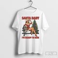 Classic Cowgirl Santa Baby Im Ready To Ride Christmas T-Shirts, Hoodie, Sweatshirt | CoreVibeTees.com