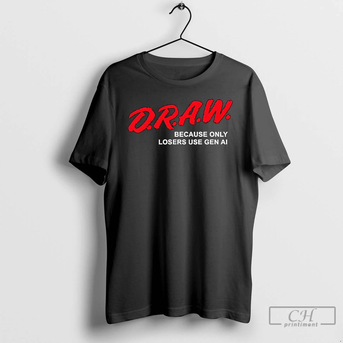 Classic D R A W Because Only Losers Use Gen Ai T-Shirts, Hoodie, Sweatshirt | CoreVibeTees.com
