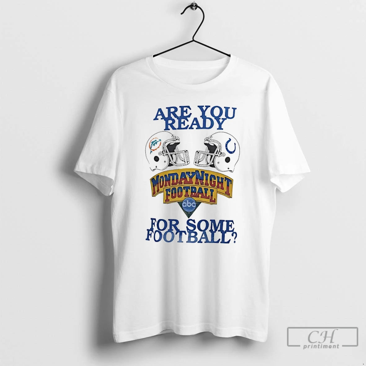 Classic Dolphins Vs Colts Are You Ready For Some Monday Night Football T Shirts Sweater Hoodie, Sweatshirt | CoreVibeTees.com