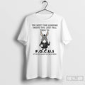 Classic Donkey The Next Time Someone Upsets You Just Tell Them To Focus T Shirts Hoodie, Sweatshirt | CoreVibeTees.com