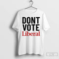 Classic Dont Vote Liberal Canada T-Shirts, Hoodie, Sweatshirt | CoreVibeTees.com