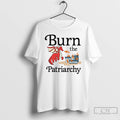 Classic Dragon Burn The Patriarchy T-Shirts, Hoodie, Sweatshirt | CoreVibeTees.com