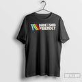 Classic Dude Is Said Friendly Logo T-Shirts, Hoodie, Sweatshirt | CoreVibeTees.com