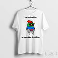 Classic Frog To Be Ballin U Need To B All In T-Shirts, Hoodie, Sweatshirt | CoreVibeTees.com