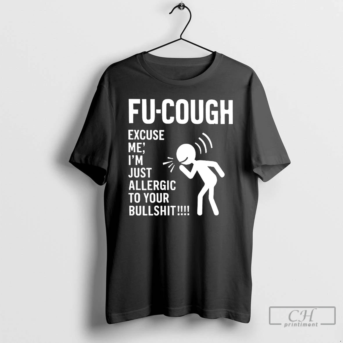 Classic Fu Cough Excuse Me Im Just Allergic To Your Bullshit T-Shirts, Hoodie, Sweatshirt | CoreVibeTees.com