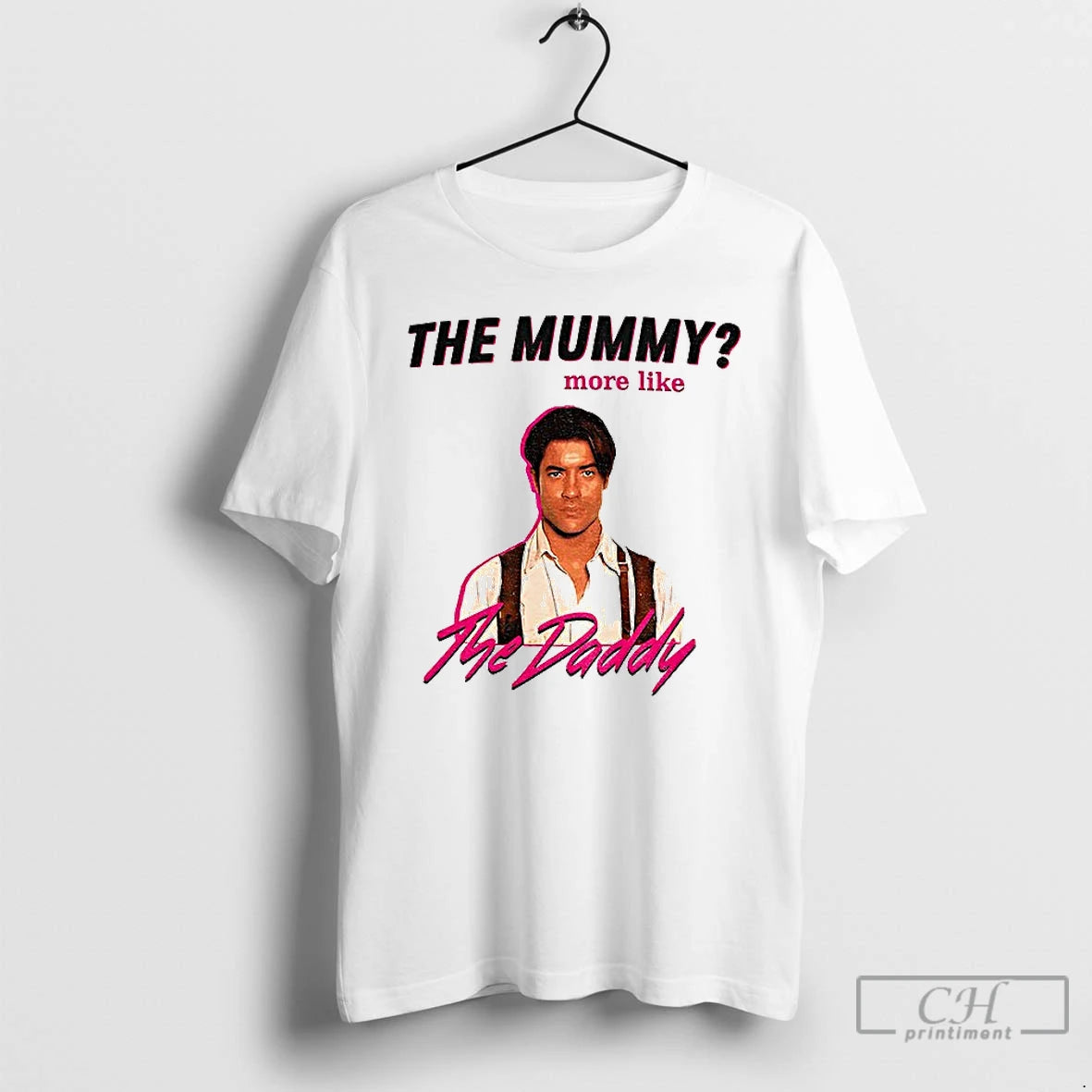 Classic Funny Brendan Fraser The Daddy The Mummy More Like T-Shirts, Hoodie, Sweatshirt | CoreVibeTees.com