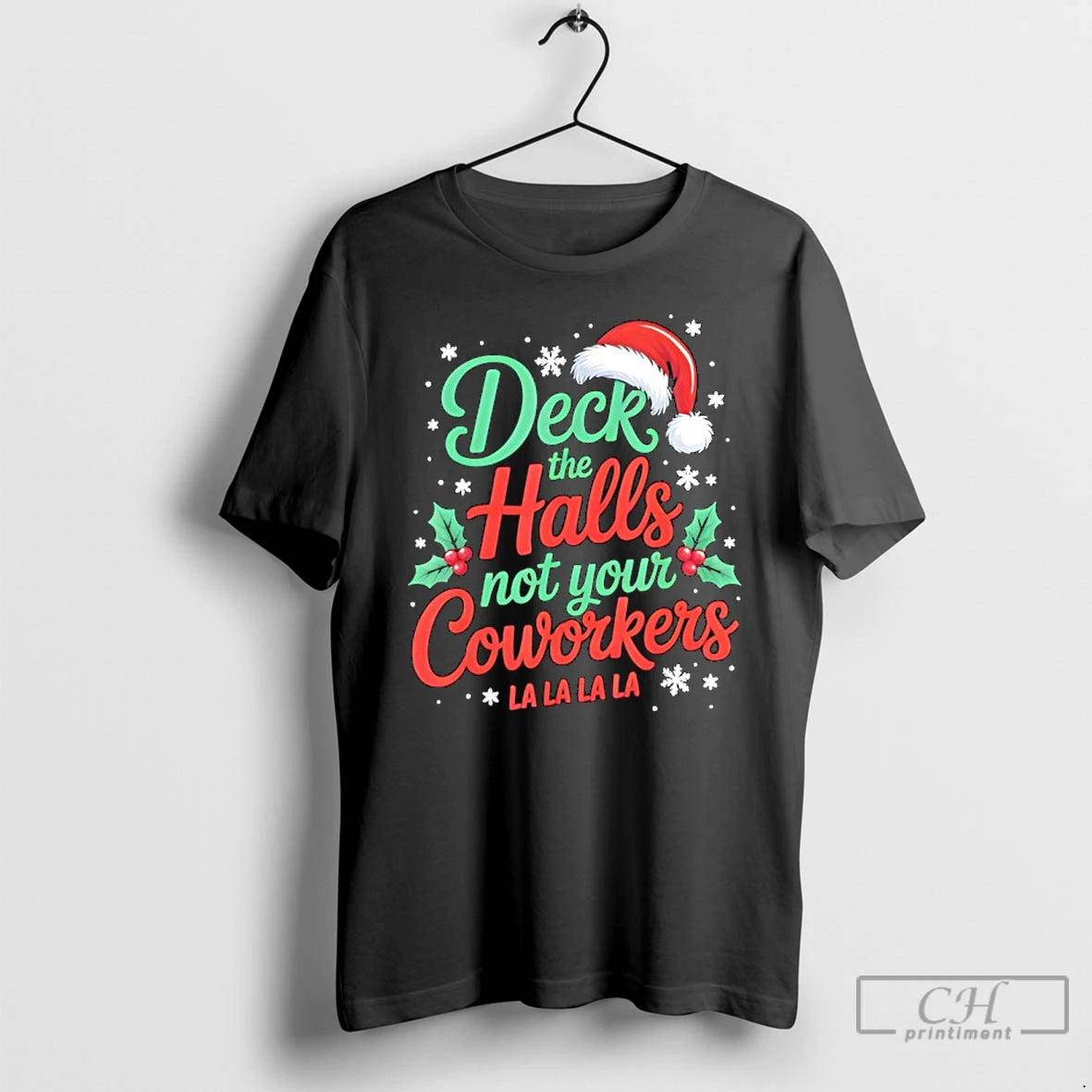 Classic Funny Deck The Hall Not Your Coworkers Christmas Quote T-Shirts, Hoodie, Sweatshirt | CoreVibeTees.com