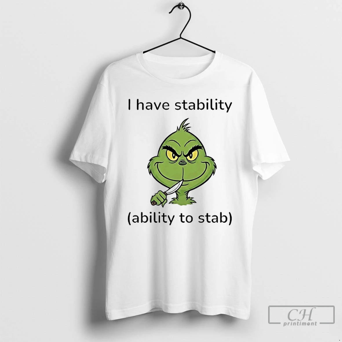 Classic Grinch I Have Stability Ability To Stab T-Shirts, Hoodie, Sweatshirt | CoreVibeTees.com