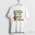 Classic Grinch Santa I Get Most Of My Exercise These Days From Shaking My Head T-Shirts, Hoodie, Sweatshirt