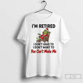 Classic Grinch Santa Im Retired I Dont Have To I Dont Want To You Cant T-Shirts, Hoodie, Sweatshirt | CoreVibeTees.com