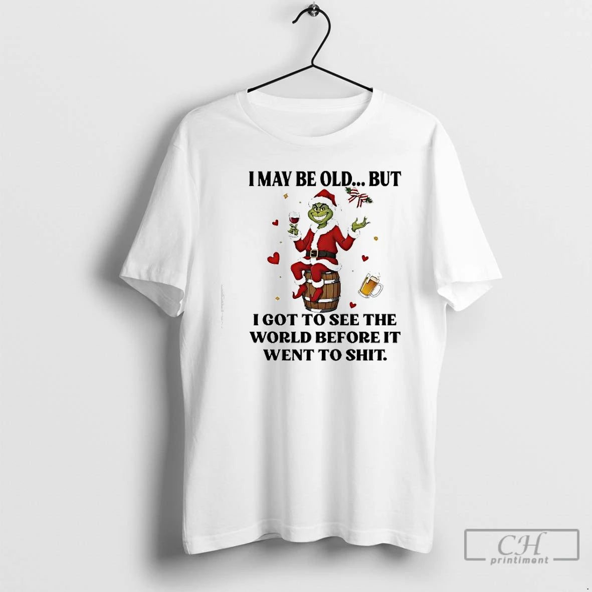 Classic Grinch I May Be Old But I Got To See The World Before It T-Shirts, Hoodie, Sweatshirt | CoreVibeTees.com
