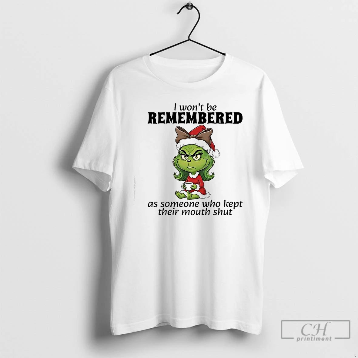 Classic Grinch I Wont Be Remembered As Someone Who Kept Their Mouth Shut T Shirts Hoodie, Sweatshirt | CoreVibeTees.com
