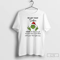 Classic Grinch Me Not Today Satan Oh Thank God Because Even I Cant Deal T-Shirts, Hoodie, Sweatshirt | CoreVibeTees.com
