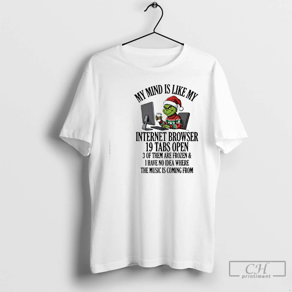 Classic Grinch My Mind Is Like My Internet Browser 19 Tabs Open T Shirts Sweater Hoodie, Sweatshirt | CoreVibeTees.com
