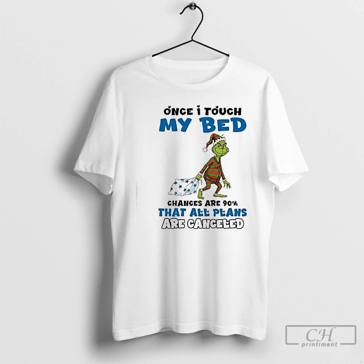 Classic Grinch Once I Touch My Bed Chances Are 90 That All Plans Are Canceled T-Shirts, Hoodie, Sweatshirt | CoreVibeTees.com
