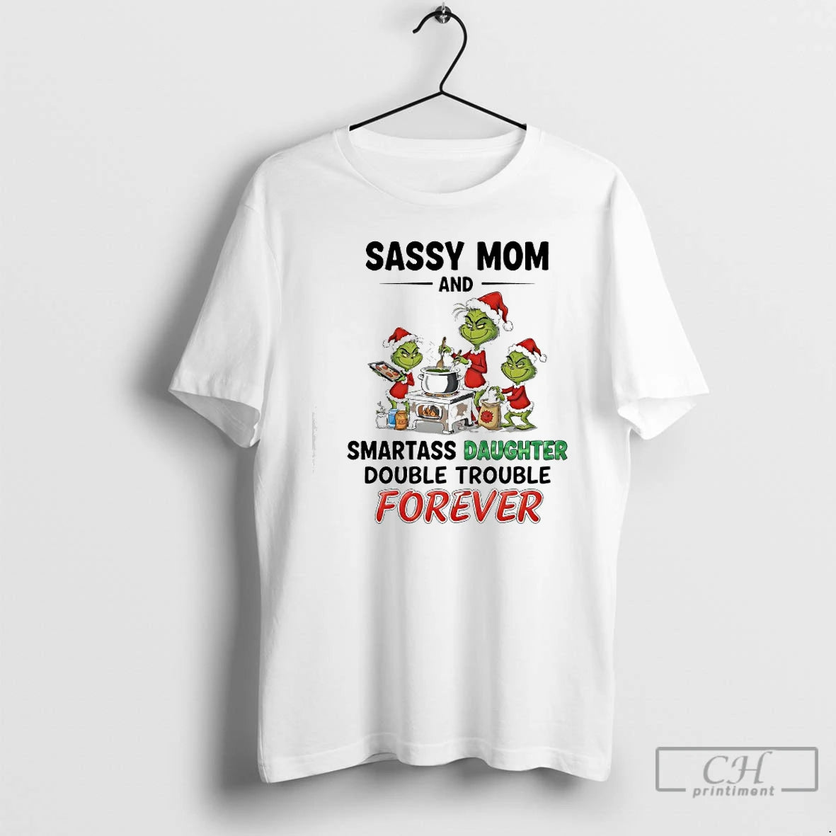 Classic Grinch Sassy Mom And Smartass Daughter Double Trouble Forever T-Shirts, Hoodie, Sweatshirt | CoreVibeTees.com