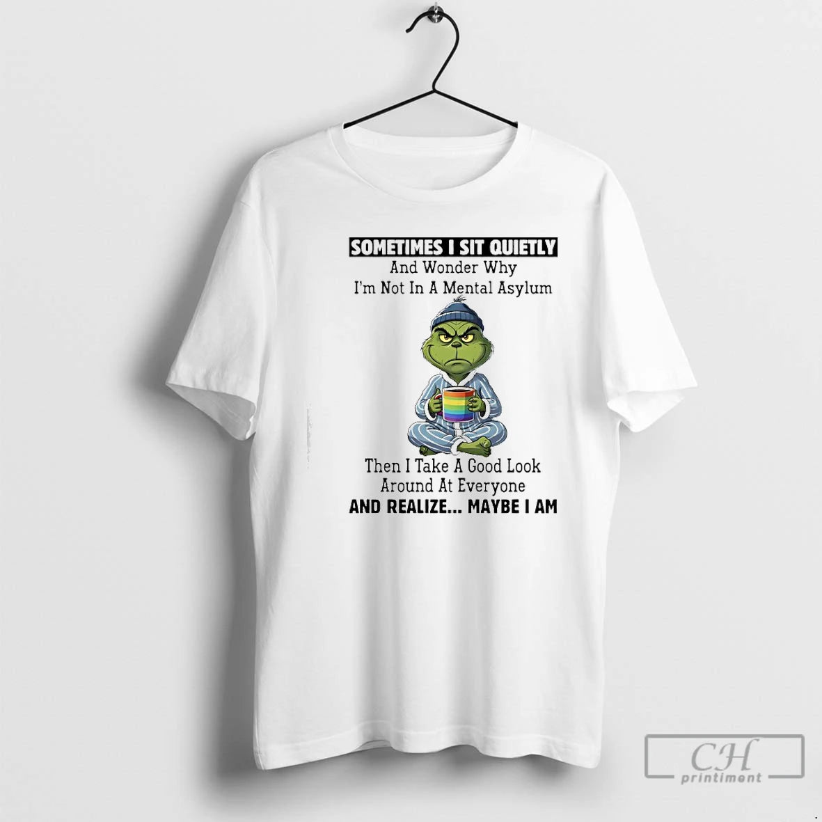 Classic Grinch Sometimes I Sit Quietly And Realize Maybe I Am T-Shirts, Hoodie, Sweatshirt | CoreVibeTees.com