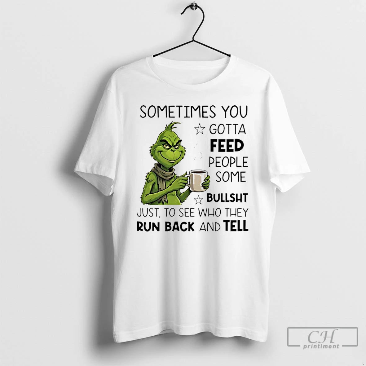 Classic Grinch Sometimes You Gotta Feed People Some Bullsht T-Shirts, Hoodie, Sweatshirt | CoreVibeTees.com
