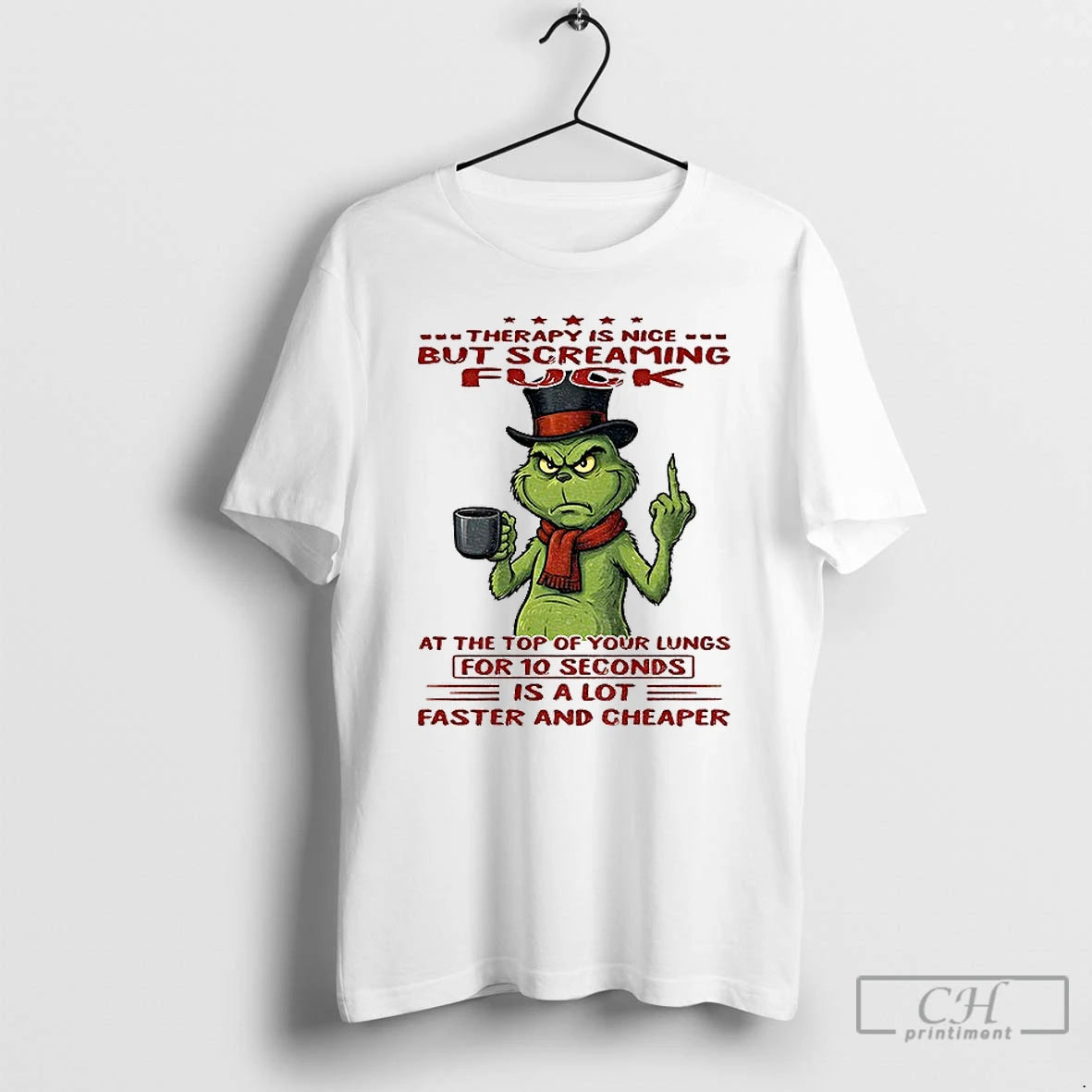 Classic Grinch Therapy Is Nice But Screaming Fuck At The Top Of Your Lungs For T-Shirts, Hoodie, Sweatshirt