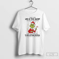 Classic Grinch They Say Life Is Too Short To Hold Grudges I Say Life Is T-Shirts, Hoodie, Sweatshirt | CoreVibeTees.com