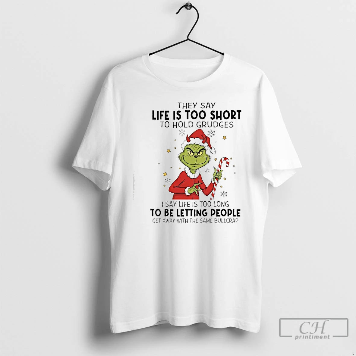 Classic Grinch They Say Life Is Too Short To Hold Grudges I Say Life Is T-Shirts, Hoodie, Sweatshirt | CoreVibeTees.com