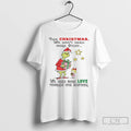 Classic Grinch This Christmas We Dont Need More Stuff We Need More Love T Shirts Hoodie, Sweatshirt | CoreVibeTees.com