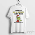 Classic Grinch Your Little Ray Of Sarcastic Sunshine Has Arrived T-Shirts, Hoodie, Sweatshirt | CoreVibeTees.com