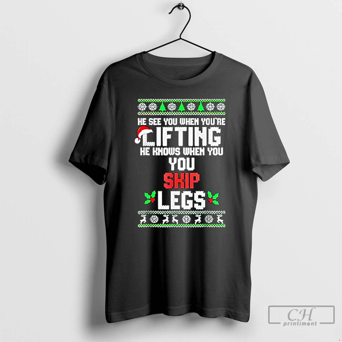 Classic He Sees You When Youre Lifting He Knows When You Skip Leg T Shirts Hoodie, Sweatshirt | CoreVibeTees.com